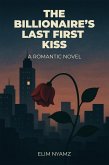 The Billionaire's Last First Kiss (eBook, ePUB) The Billionaire's Last First Kiss (eBook, ePUB)
