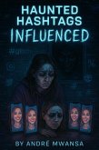Influenced (Haunted hashtag, #3) (eBook, ePUB)