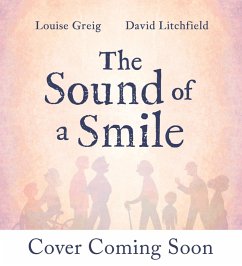 The Sound of a Smile (eBook, ePUB) - Greig, Louise The Sound of a Smile (eBook, ePUB) - Greig, Louise