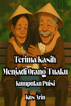 Cover Terima Kasih Menjadi Orang Tuaku Kumpulan Puisi (eBook, ePUB)