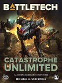 BattleTech: Catastrophe Unlimited (The Crown Ascendancy, Part Three) (eBook, ePUB)