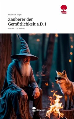 Zauberer der Gemütlichkeit a.D. I. Life is a Story - story.one - Nagel, Sebastian