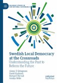 Swedish Local Democracy at the Crossroads Swedish Local Democracy at the Crossroads