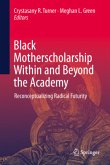 Black Motherscholarship Within and Beyond the Academy Black Motherscholarship Within and Beyond the Academy