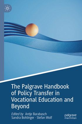 Palgrave Handbook on Policy Transfer in Technical and Vocational Education and Training Palgrave Handbook on Policy Transfer in Technical and Vocational Education and Training