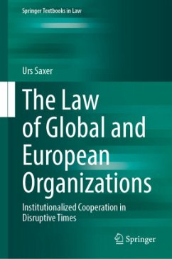 The Law of Global and European Organizations - Saxer, Urs