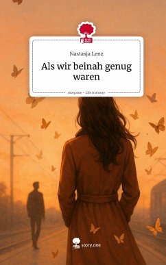 Cover Als wir beinah genug waren. Life is a Story - story.one