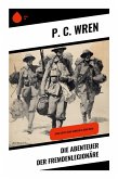 Die Abenteuer der Fremdenlegionäre Die Abenteuer der Fremdenlegionäre