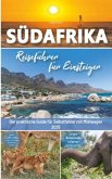 Reiseführer Südafrika für Einsteiger Reiseführer Südafrika für Einsteiger
