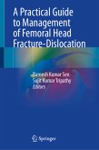 A Practical Guide to Management of Femoral Head Fracture-Dislocation A Practical Guide to Management of Femoral Head Fracture-Dislocation