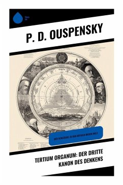 Tertium Organum: Der dritte Kanon des Denkens - Ouspensky, P. D.