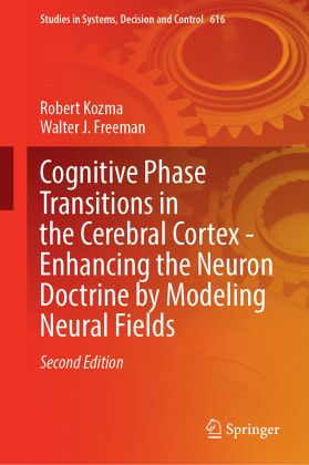 Cognitive Phase Transitions in the Cerebral Cortex - Enhancing the Neuron Doctrine by Modeling Neural Fields