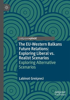 Cover The EU-Western Balkans Future Relations: Exploring Liberal vs. Realist Scenarios