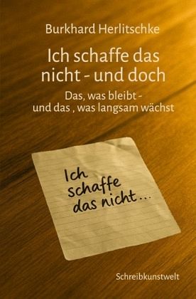 Ich schaffe das nicht - und doch