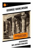 Geschichte des antiken Chaldäa Geschichte des antiken Chaldäa