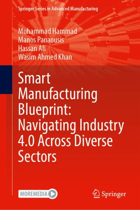 Smart Manufacturing Blueprint: Navigating Industry 4.0 Across Diverse Sectors Smart Manufacturing Blueprint: Navigating Industry 4.0 Across Diverse Sectors