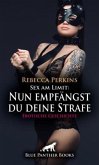 Sex am Limit: Nun empfängst du deine Strafe   Erotische Geschichte + 1 weitere Geschichte