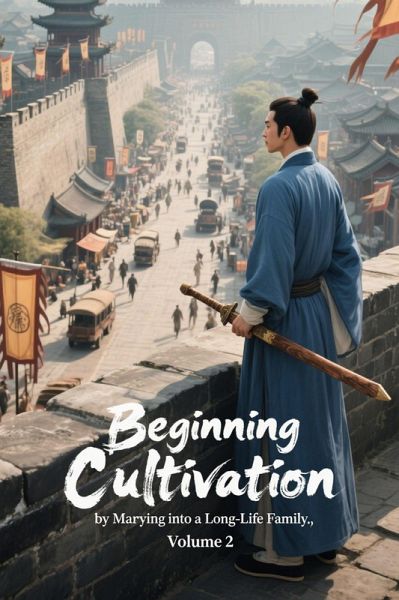 Beginning Cultivation by Marrying into a Long-Life Family, Volume 2 (eBook, ePUB) Beginning Cultivation by Marrying into a Long-Life Family, Volume 2 (eBook, ePUB)
