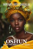 Oshun: Diosa del Amor y las Aguas (El Alma de los Orishas, #5) (eBook, ePUB) Oshun: Diosa del Amor y las Aguas (El Alma de los Orishas, #5) (eBook, ePUB)