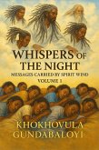 Whispers of the Night: Messages Carried by Spirit Wind Volume 1 (eBook, ePUB) Whispers of the Night: Messages Carried by Spirit Wind Volume 1 (eBook, ePUB)
