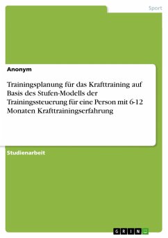 Cover Trainingsplanung für das Krafttraining auf Basis des Stufen-Modells der Trainingssteuerung für eine Person mit 6-12 Monaten Krafttrainingserfahrung (eBook, PDF)