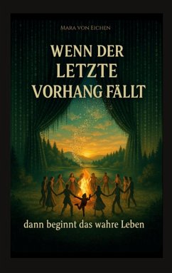 Wenn der letzte Vorhang fällt - dann beginnt das wahre Leben (eBook, ePUB)