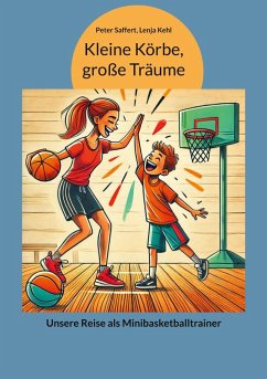 Kleine Körbe, große Träume (eBook, ePUB) - Kehl, Lenja; Saffert, Peter