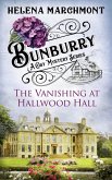 Bunburry - The Vanishing at Hallwood Hall (eBook, ePUB) Bunburry - The Vanishing at Hallwood Hall (eBook, ePUB)