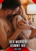 Der Morgen kommt nie (eBook, ePUB) Der Morgen kommt nie (eBook, ePUB)