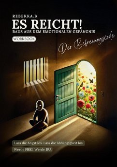 Es reicht! Raus aus dem emotionalen Gefängnis (eBook, ePUB)