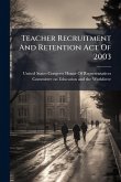 Teacher Recruitment And Retention Act Of 2003 Teacher Recruitment And Retention Act Of 2003