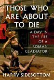 Those Who Are about to Die