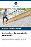 Ausbrechen: Der Armutsfalle entkommen Ausbrechen: Der Armutsfalle entkommen