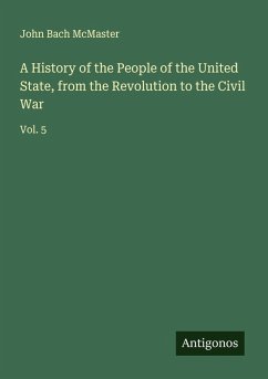 Cover A History of the People of the United State, from the Revolution to the Civil War