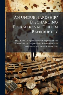 Cover An Undue Hardship? Discharging Educational Debt In Bankruptcy
