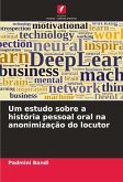 Um estudo sobre a história pessoal oral na anonimização do locutor Um estudo sobre a história pessoal oral na anonimização do locutor