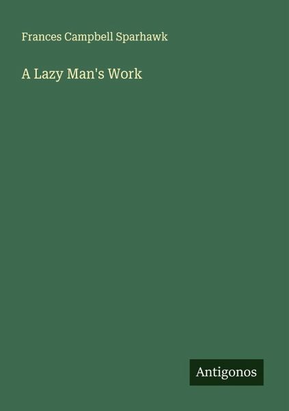 A Lazy Man's Work A Lazy Man's Work