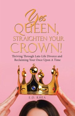 Yes Queen, Straighten Your Crown! - Rhea, E. D. Yes Queen, Straighten Your Crown! - Rhea, E. D.