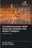 Caratterizzazione delle molecole bioattive dei batteri indigeni Caratterizzazione delle molecole bioattive dei batteri indigeni