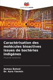 Caractérisation des molécules bioactives issues de bactéries indigènes Caractérisation des molécules bioactives issues de bactéries indigènes