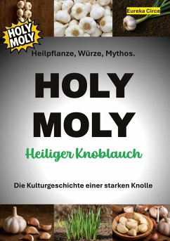 HOLY MOLY - Heiliger Knoblauch HOLY MOLY - Heiliger Knoblauch