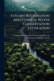 Estuary Restoration And Coastal Water Conservation Legislation Estuary Restoration And Coastal Water Conservation Legislation