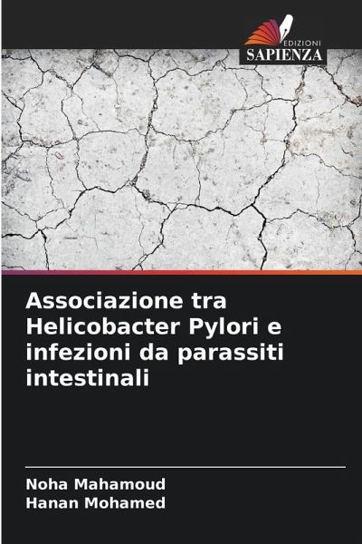 Associazione tra Helicobacter Pylori e infezioni da parassiti intestinali Associazione tra Helicobacter Pylori e infezioni da parassiti intestinali