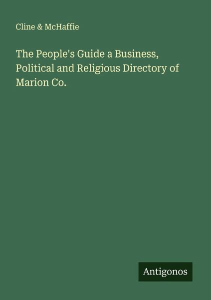 The People's Guide a Business, Political and Religious Directory of Marion Co.