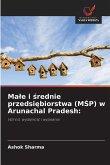 Ma¿e i ¿rednie przedsi¿biorstwa (M¿P) w Arunachal Pradesh: