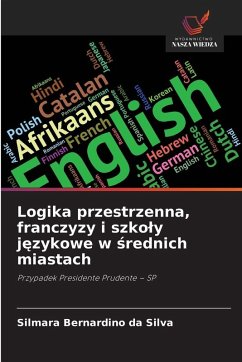 Logika przestrzenna, franczyzy i szkoly językowe w średnich miastach - Bernardino da Silva, Silmara Logika przestrzenna, franczyzy i szkoly językowe w średnich miastach - Bernardino da Silva, Silmara