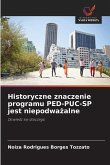 Historyczne znaczenie programu PED-PUC-SP jest niepodważalne Historyczne znaczenie programu PED-PUC-SP jest niepodważalne
