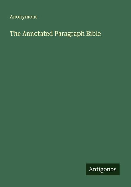 The Annotated Paragraph Bible