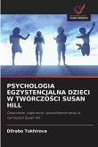 PSYCHOLOGIA EGZYSTENCJALNA DZIECI W TWÓRCZO¿CI SUSAN HILL PSYCHOLOGIA EGZYSTENCJALNA DZIECI W TWÓRCZO¿CI SUSAN HILL