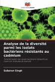 Analyse de la diversité parmi les isolats bactériens résistants au cadmium Analyse de la diversité parmi les isolats bactériens résistants au cadmium